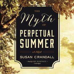 The Myth of Perpetual Summer Audiobook, by Susan Crandall