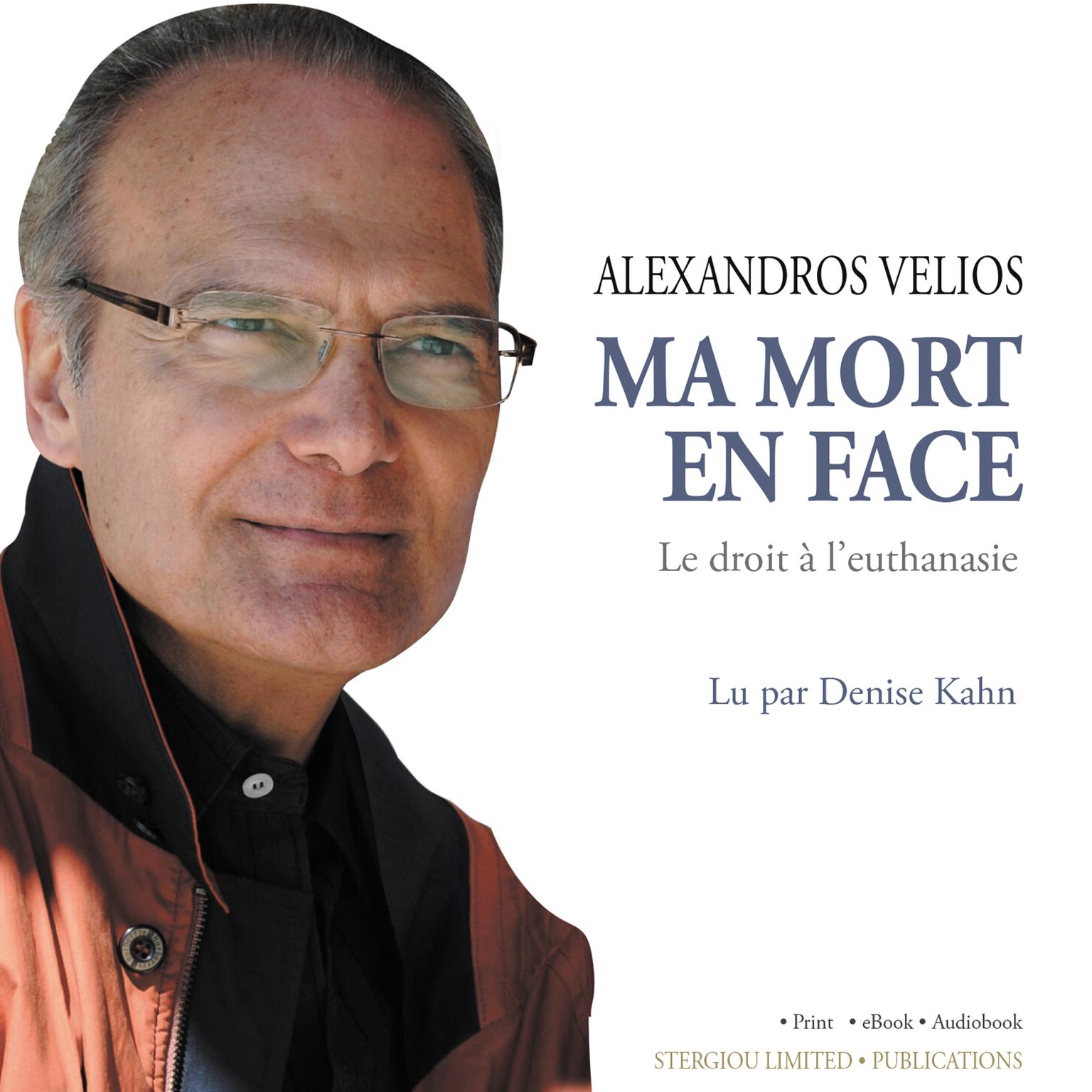Ma Mort En Face: Le Droit à lEuthanasie Audiobook, by Alexandros Velios