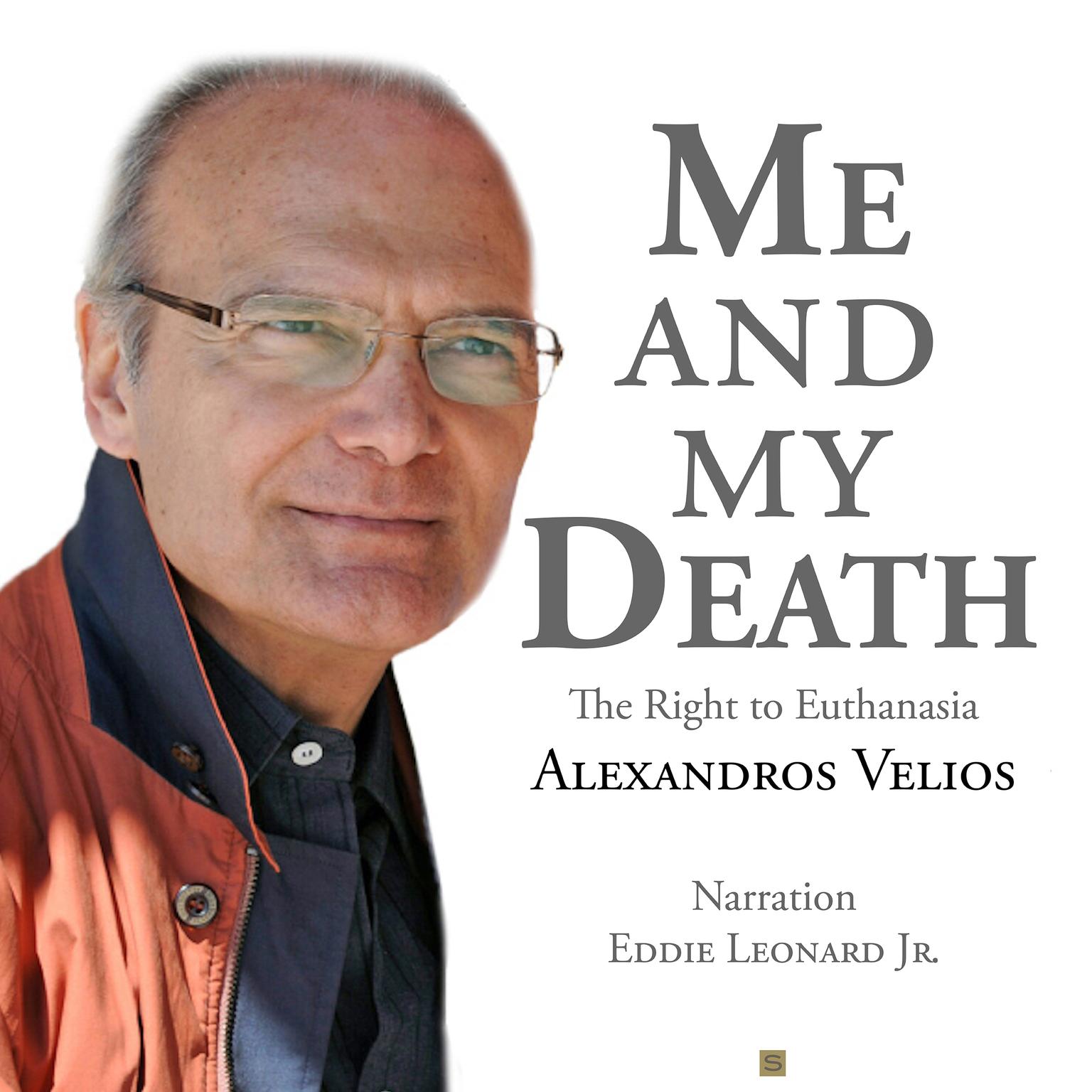 Me and My Death: The Right to Euthanasia Audiobook, by Alexandros Velios