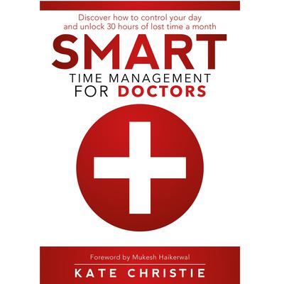 SMART Time Management for Doctors Audiobook, by Kate Christie