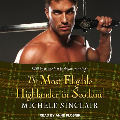 The Most Eligible Highlander in Scotland Audiobook, by Michele Sinclair