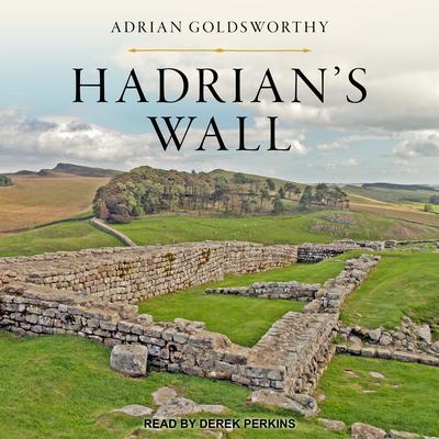 Hadrians Wall Audiobook, by Adrian Goldsworthy