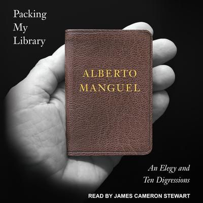 Packing My Library: An Elegy and Ten Digressions Audiobook, by Alberto Manguel