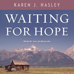 Waiting for Hope Audiobook, by Karen J. Hasley