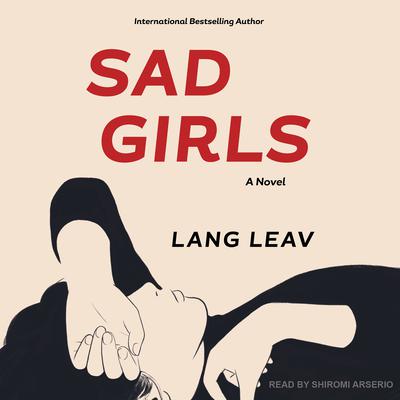 Sad Girls: A Novel Audiobook, by Lang Leav
