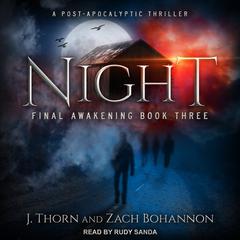 Night: Final Awakening Book Three (A Post-Apocalyptic Thriller) Audiobook, by J. Thorn