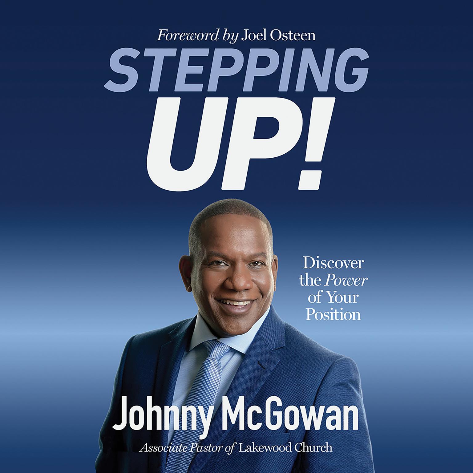 Stepping Up!: Discover the Power of Your Position Audiobook, by Johnny McGowan