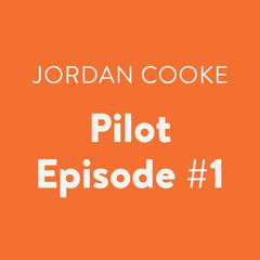 Pilot Episode #1 Audiobook, by Jordan Cooke