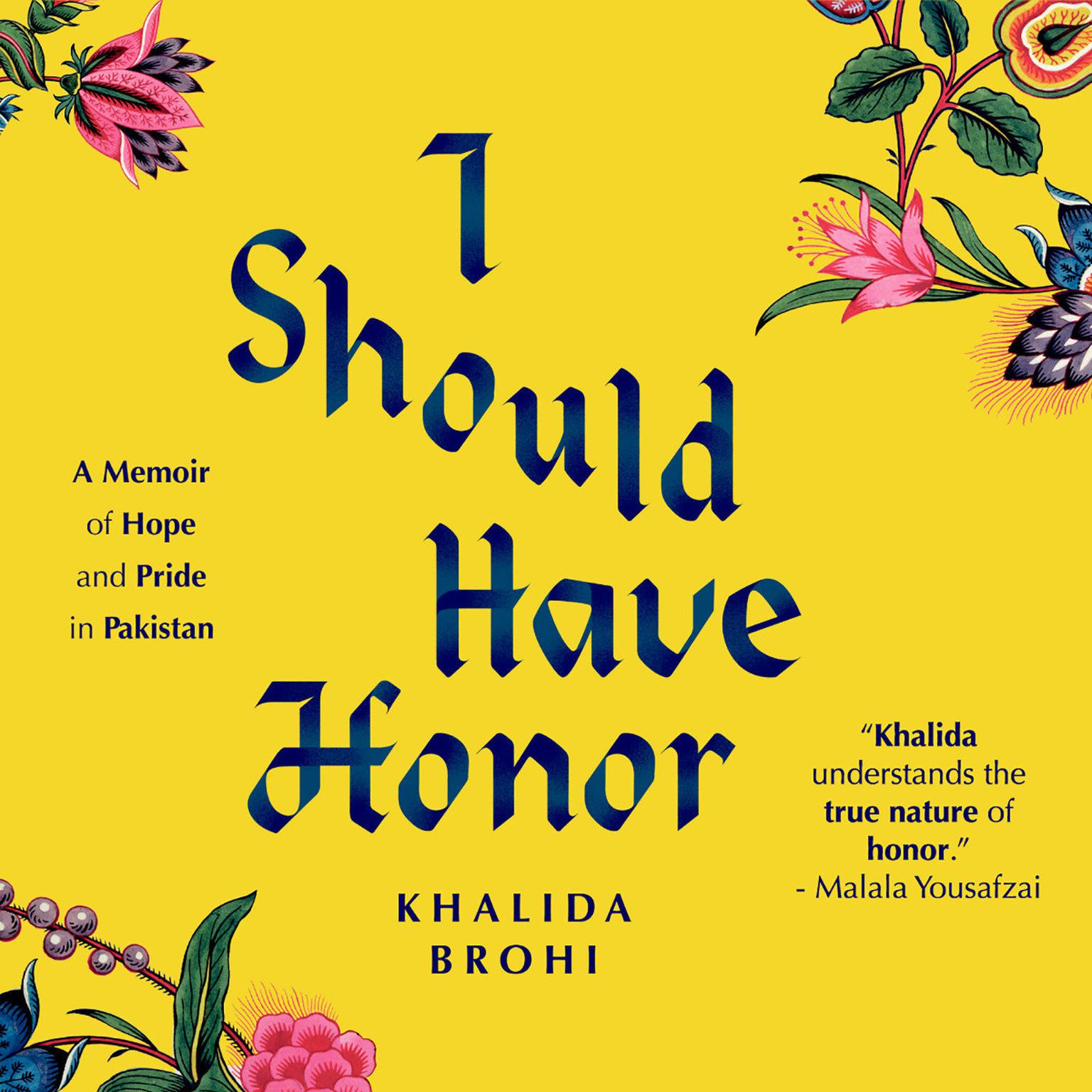 I Should Have Honor: A Memoir of Hope and Pride in Pakistan Audiobook, by Khalida Brohi