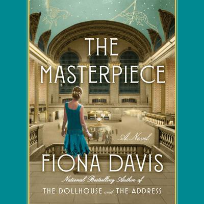 The Masterpiece: A Novel Audiobook, by Fiona Davis