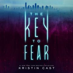 The Key to Fear Audiobook, by Kristin Cast
