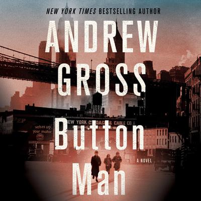Button Man: A Novel Audiobook, by Andrew Gross