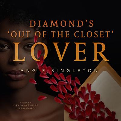 Diamond’s “Out of the Closet” Lover Audiobook, by Angie Singleton