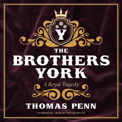 Brothers York: An English Tragedy Audiobook, by Thomas Penn