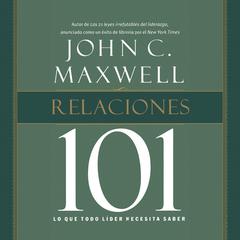 Relaciones 101 Audiobook, by John C. Maxwell