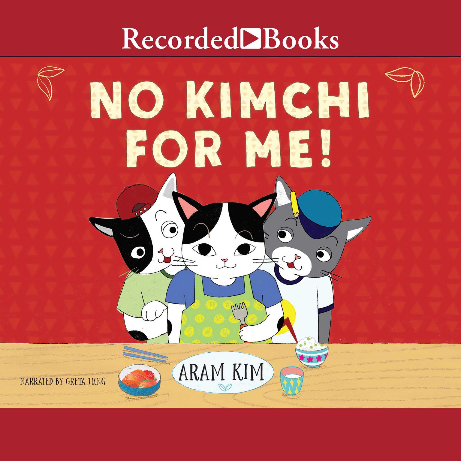 No Kimchi for Me! Audiobook, by Aram Kim