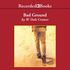 Bad Ground Audiobook, by W. Dale Cramer