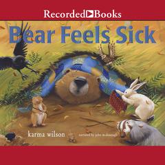 Bear Feels Sick Audiobook, by Karma Wilson