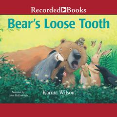 Bears Loose Tooth Audiobook, by Karma Wilson