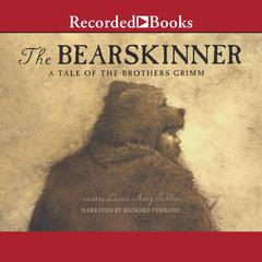 Bearskinner: A Tale of Brothers Grimm Audiobook, by Laura Amy Schlitz