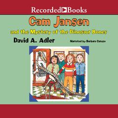 Cam Jansen and the Mystery of the Dinosaur Bones Audiobook, by David A. Adler