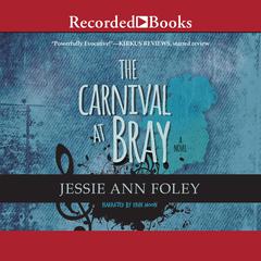 The Carnival at Bray Audiobook, by Jessie Ann Foley
