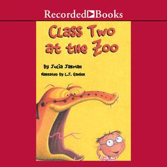 Class Two at the Zoo Audiobook, by Julia Jarman