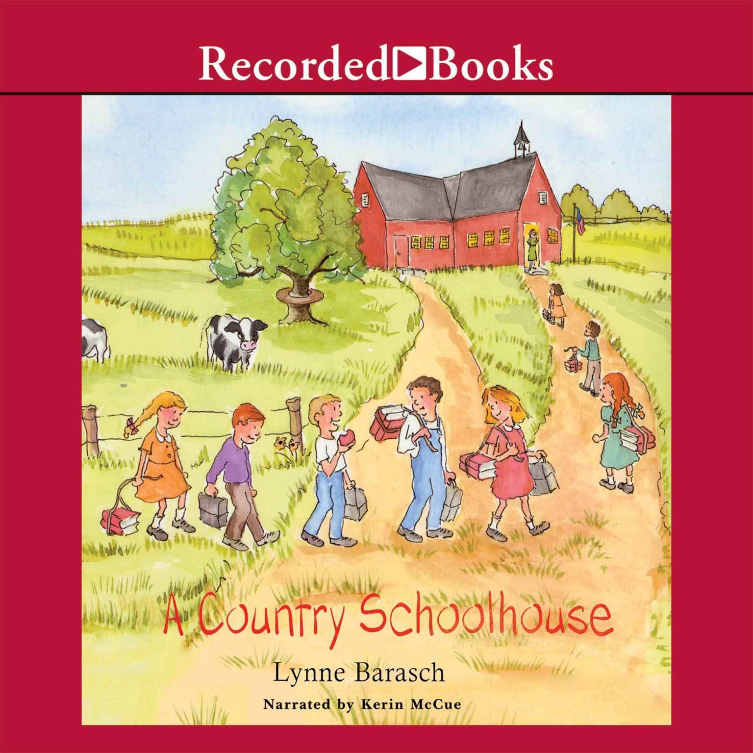 A Country Schoolhouse Audiobook, by Lynne Barasch
