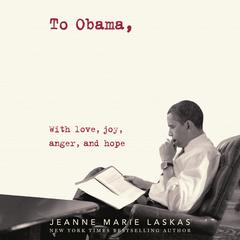 To Obama: A Diary of a Nation Audiobook, by Jeanne Marie Laskas