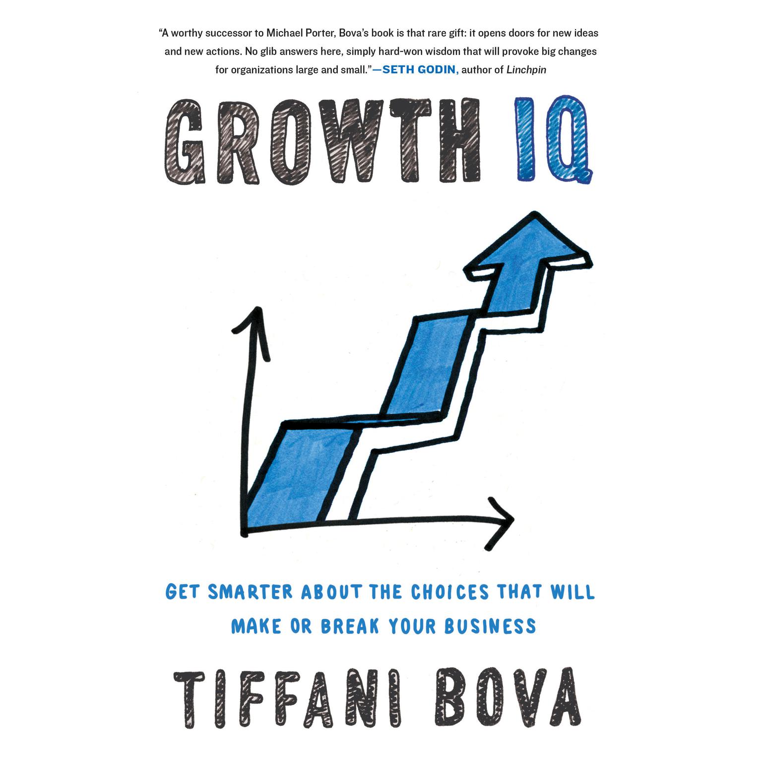 Growth IQ: Get Smarter About the Choices that Will Make or Break Your Business Audiobook, by Tiffani Bova
