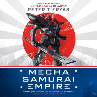 Mecha Samurai Empire Audiobook, by Peter Tieryas