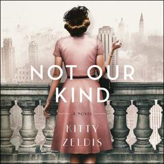 Not Our Kind: A Novel Audiobook, by Kitty Zeldis