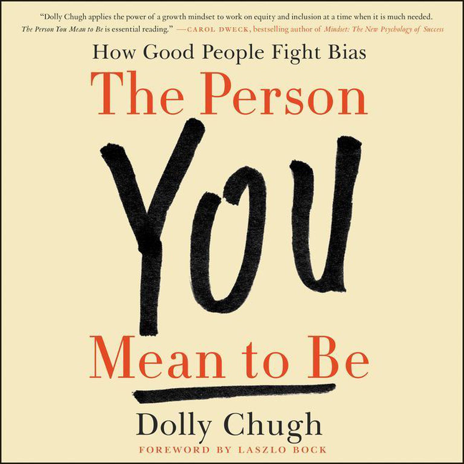 The Person You Mean to Be: How Good People Fight Bias Audiobook, by Dolly Chugh
