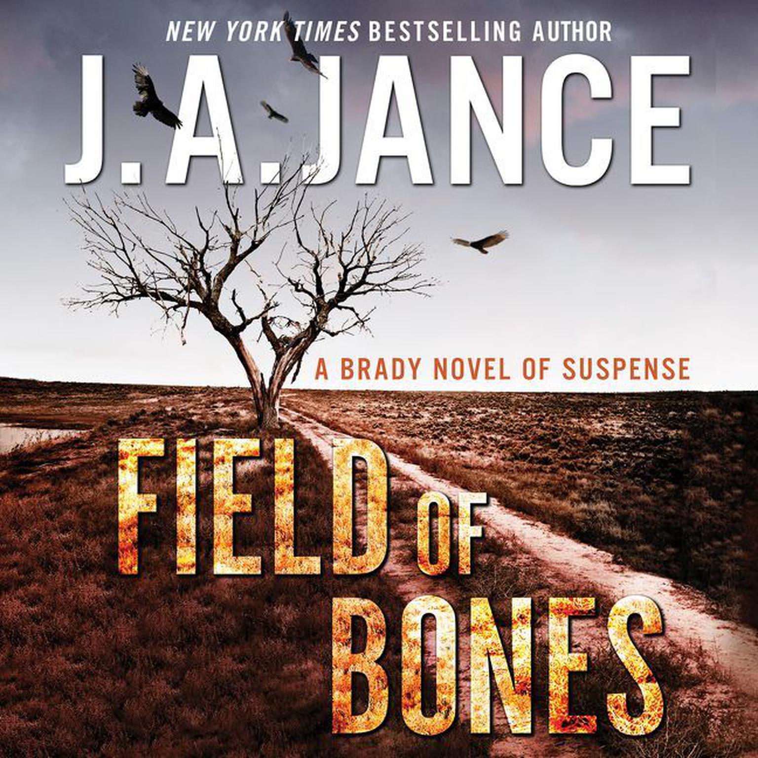 Field of Bones: A Brady Novel of Suspense Audiobook, by J. A. Jance