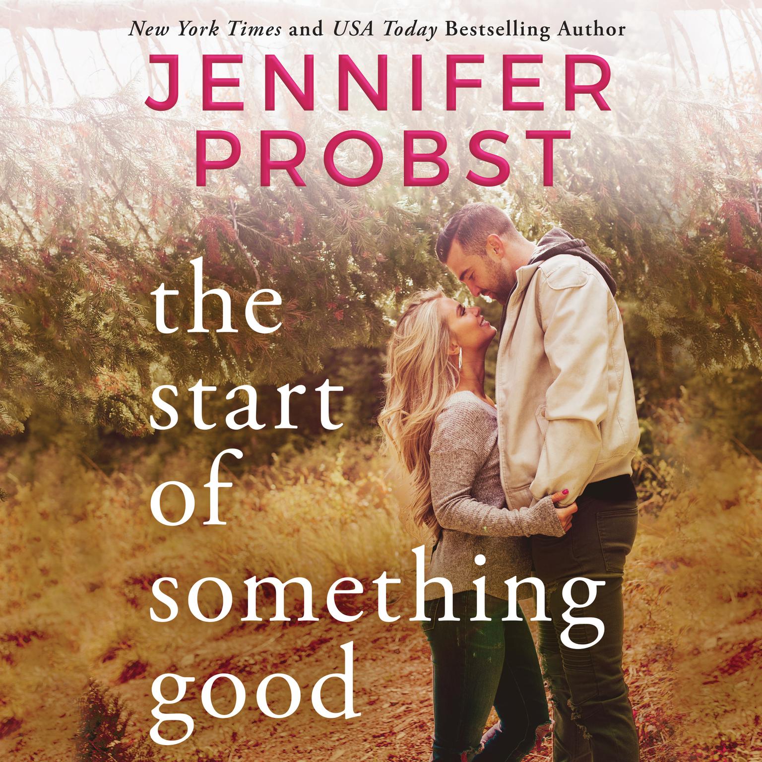The Start of Something Good Audiobook, by Jennifer Probst