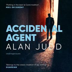 The Accidental Agent Audiobook, by Alan Judd