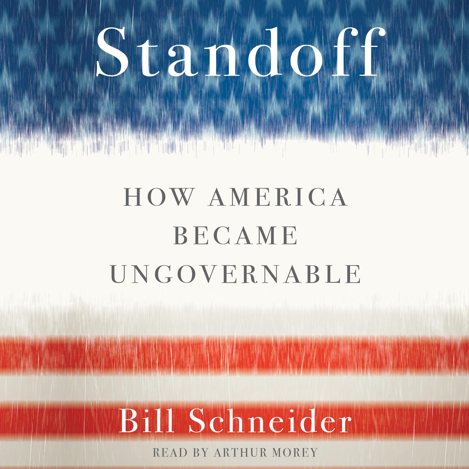 Standoff: How America Became Ungovernable Audiobook, by Bill Schneider