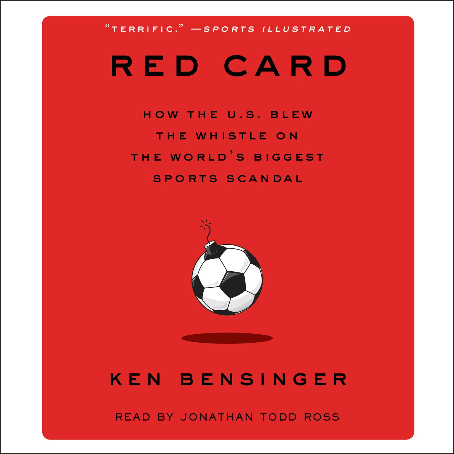 Red Card: How the U.S. Blew the Whistle on the Worlds Biggest Sports Scandal Audiobook, by Ken Bensinger