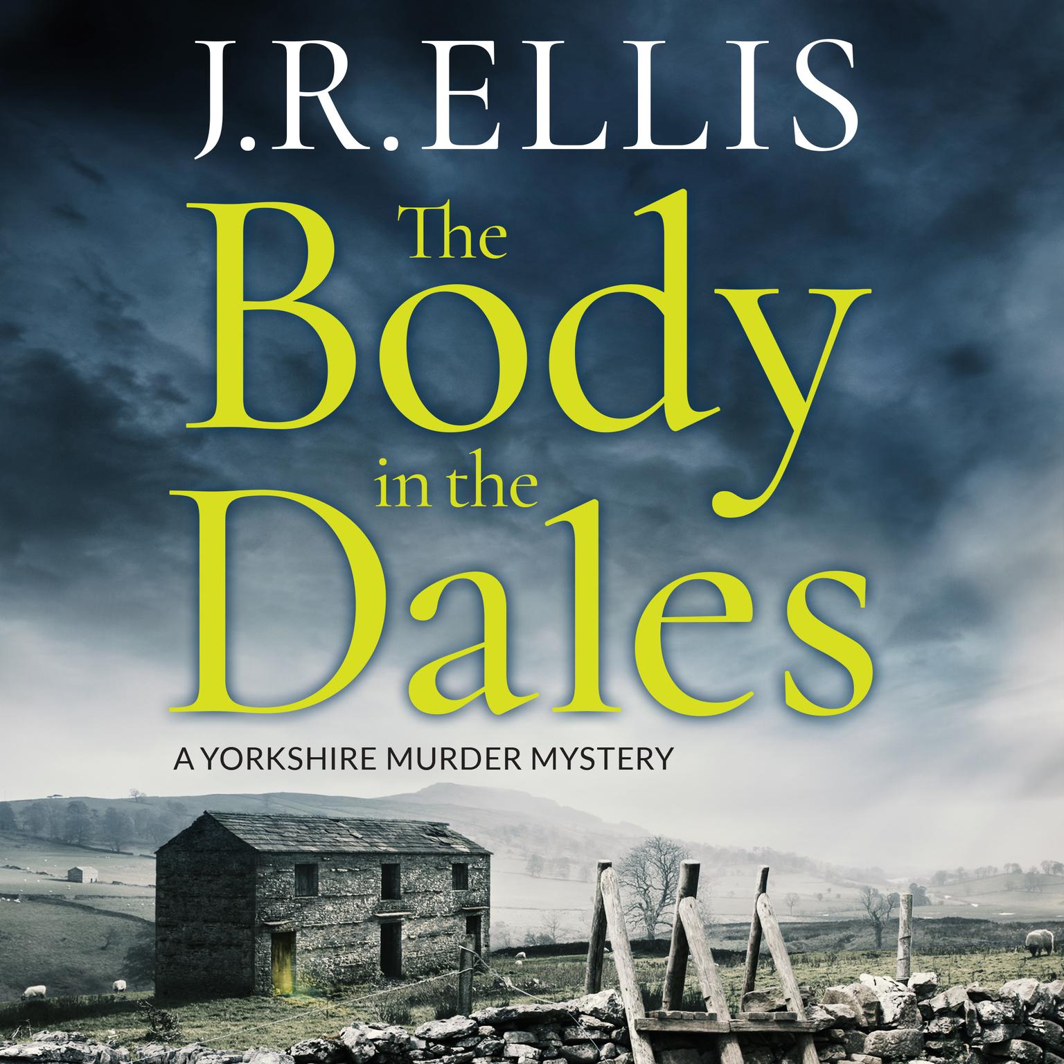 The Body in the Dales Audiobook, by J. R. Ellis