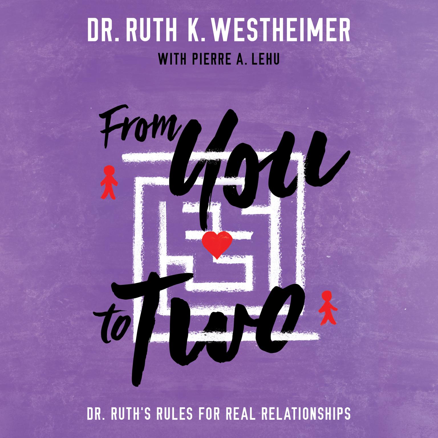 From You to Two: Dr. Ruths Rules for Real Relationships Audiobook, by Ruth K. Westheimer