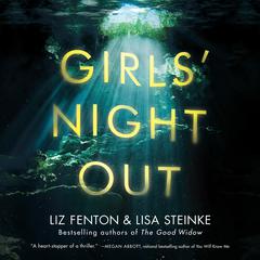 Girls Night Out: A Novel Audiobook, by Lisa Steinke