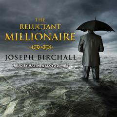 The Reluctant Millionaire Audiobook, by Joseph Birchall