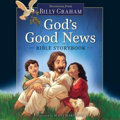 Gods Good News Bible Storybook Audiobook, by Billy Graham