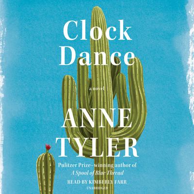 Clock Dance: A novel Audiobook, by Anne Tyler