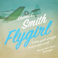 Flygirl Audiobook, by Sherri L. Smith