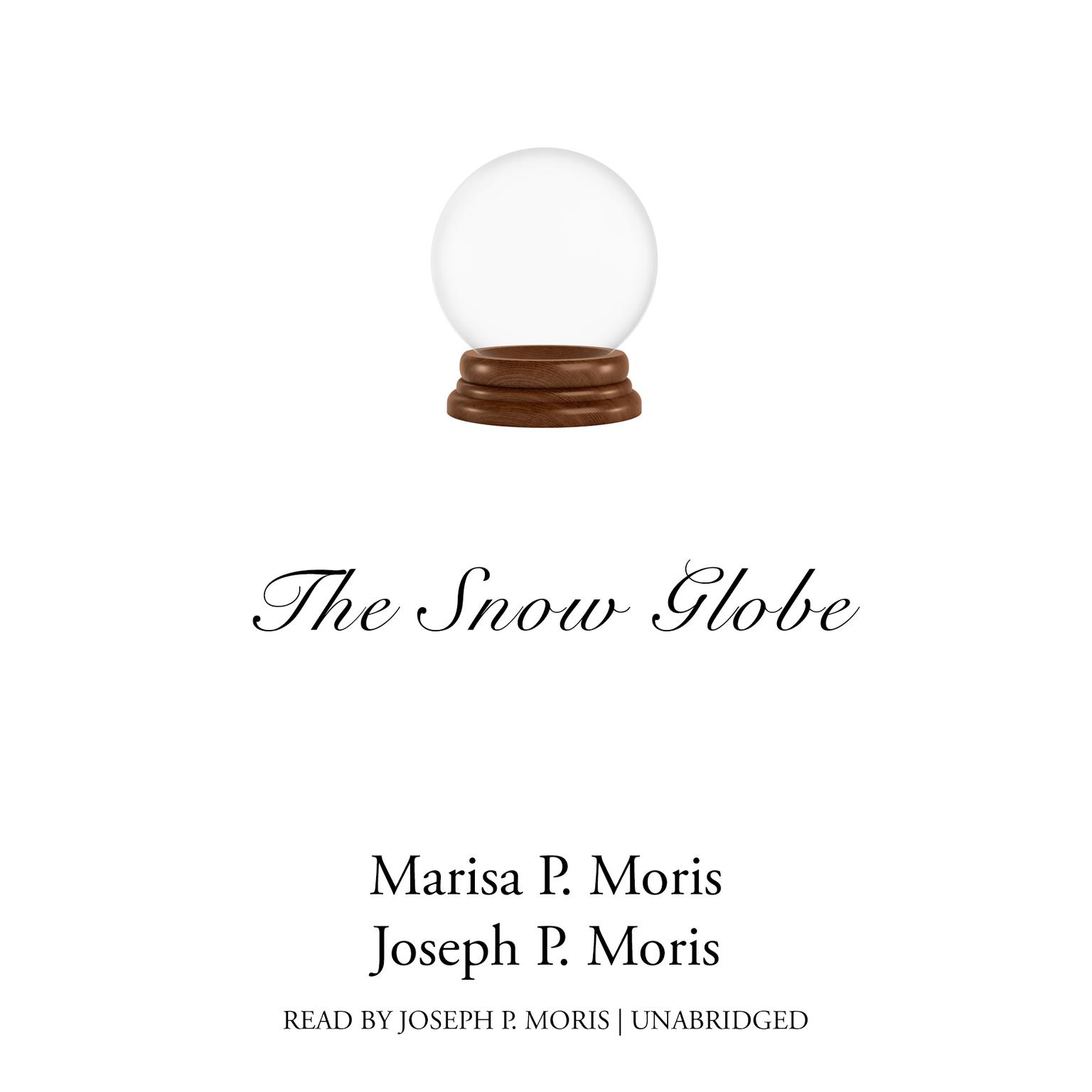 The Snow Globe Audiobook, by Marisa P. Moris