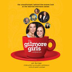 The Gilmore Girls Companion Audiobook, by A. S. Berman