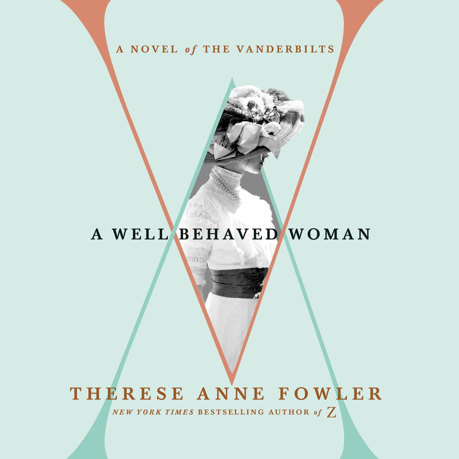 A Well-Behaved Woman: A Novel of the Vanderbilts Audiobook, by Therese Anne Fowler