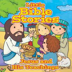 Little Bible Stories: Jesus and His Teachings Audiobook, by Johannah  Gilman Paiva