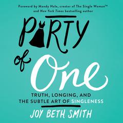 Party of One: Truth, Longing, and the Subtle Art of Singleness Audiobook, by 